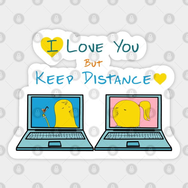 I love you but keep distance Sticker by Mimie20